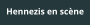 Hennezis en scène